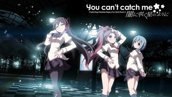 Mahou Shoujo Madoka★Magica - You can't catch me Like a Star Blooming in Darkness (Doujinshi)